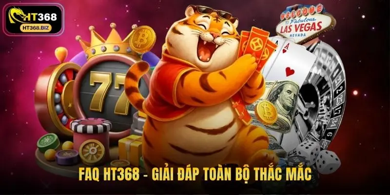 FAQ HT368 - Giải đáp toàn bộ thắc mắc
