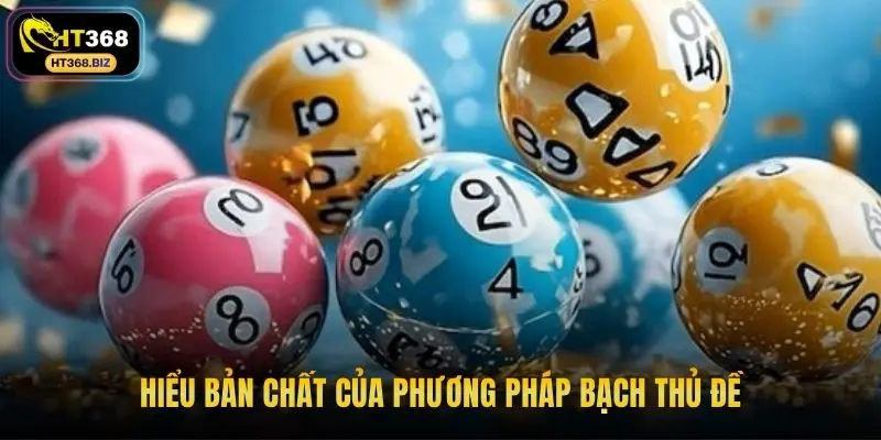 Hiểu bản chất của phương pháp bạch thủ đề