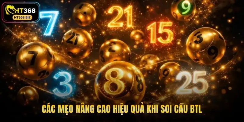 Các mẹo nâng cao hiệu quả khi soi cầu BTL