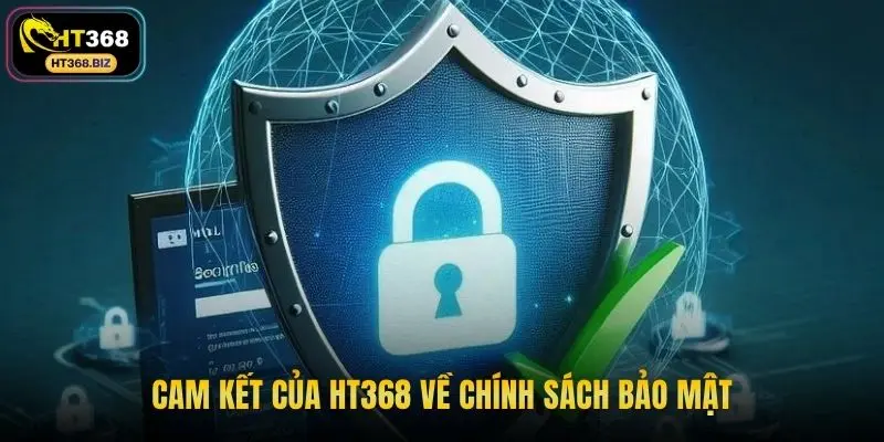 Cam kết của HT368 về chính sách bảo mật