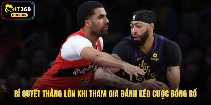 Bí quyết thắng lớn khi tham gia đánh kèo cược bóng rổ