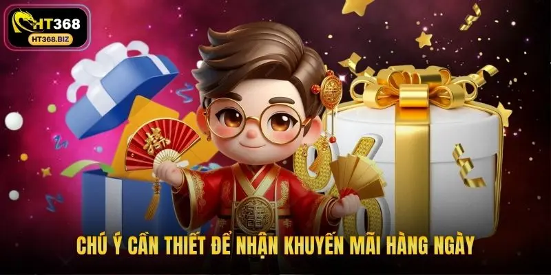 Chú ý cần thiết để nhận khuyến mãi hàng ngày