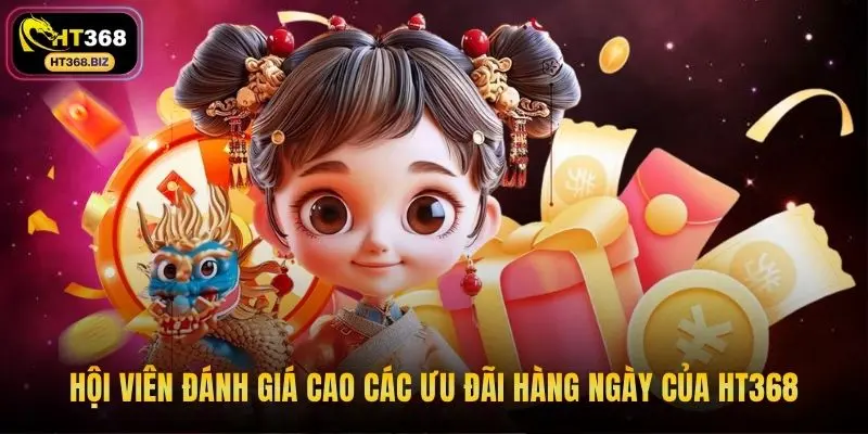 Hội viên đánh giá cao các ưu đãi hàng ngày của HT368