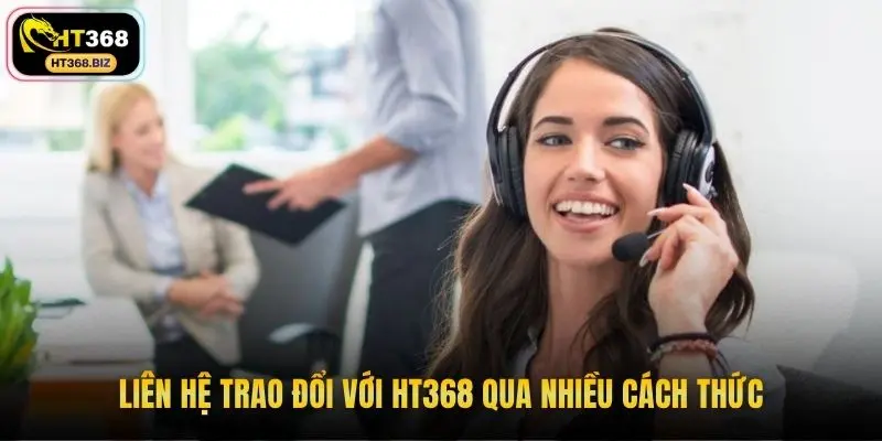 Liên hệ trao đổi với HT368 qua nhiều cách thức