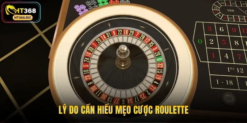Lý do cần hiểu mẹo cược roulette