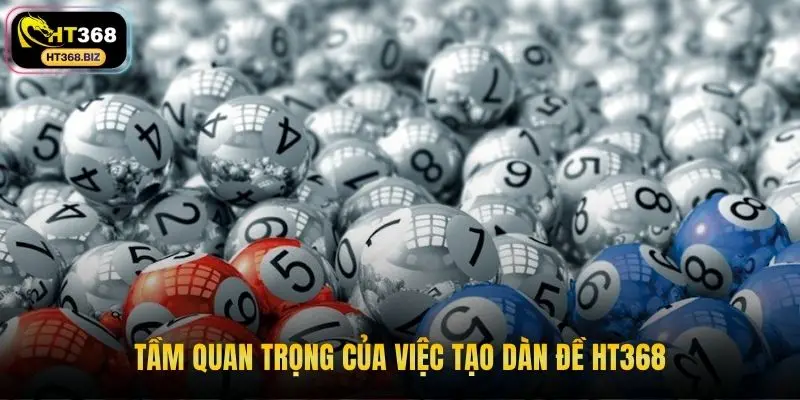 Tầm quan trọng của việc tạo dàn đề HT368